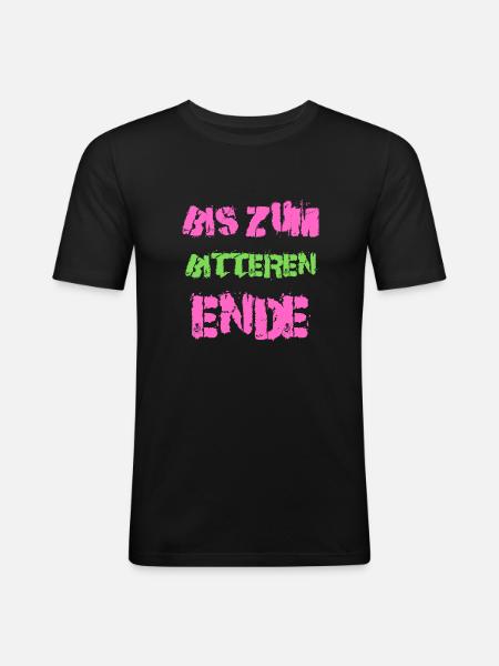 Bis zum bitteren Ende - Männer Slim Fit T-Shirt - Schwarz