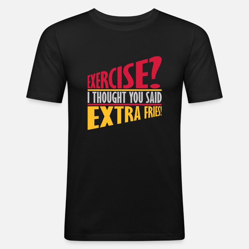 Exercise Extra Fries Zitat - Männer Slim Fit T-Shirt - Schwarz