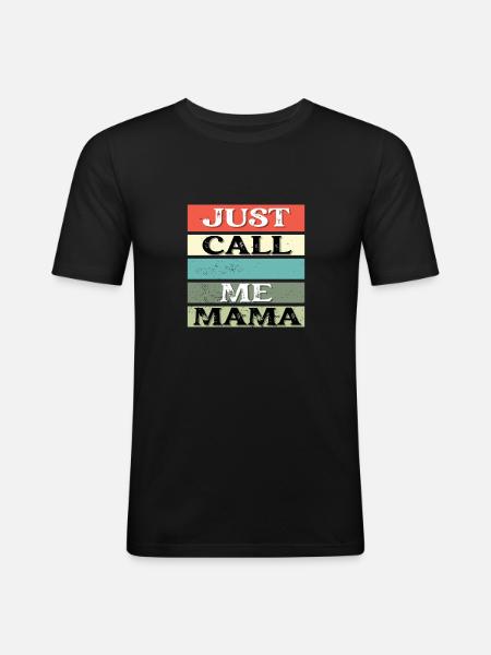 Just call me Mama - Men's Slim Fit T-Shirt - black