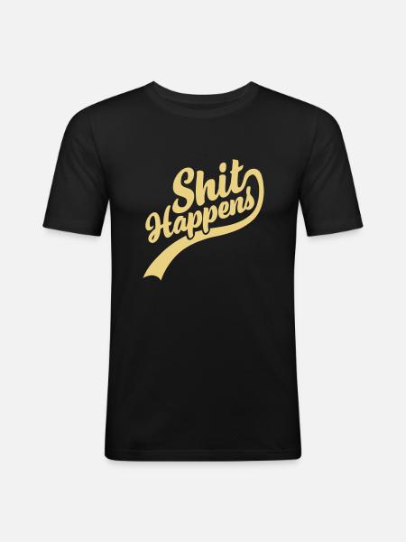 Shit happens lettering Quote - Men's Slim Fit T-Shirt - black