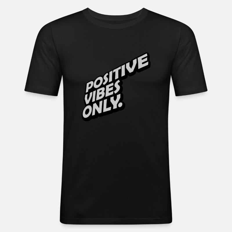 Motivation Positive Vibes Only - Männer Slim Fit T-Shirt - Schwarz