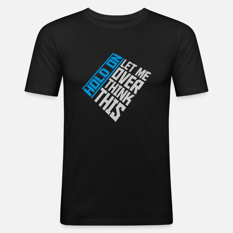 Let me overthink this - Männer Slim Fit T-Shirt - Schwarz