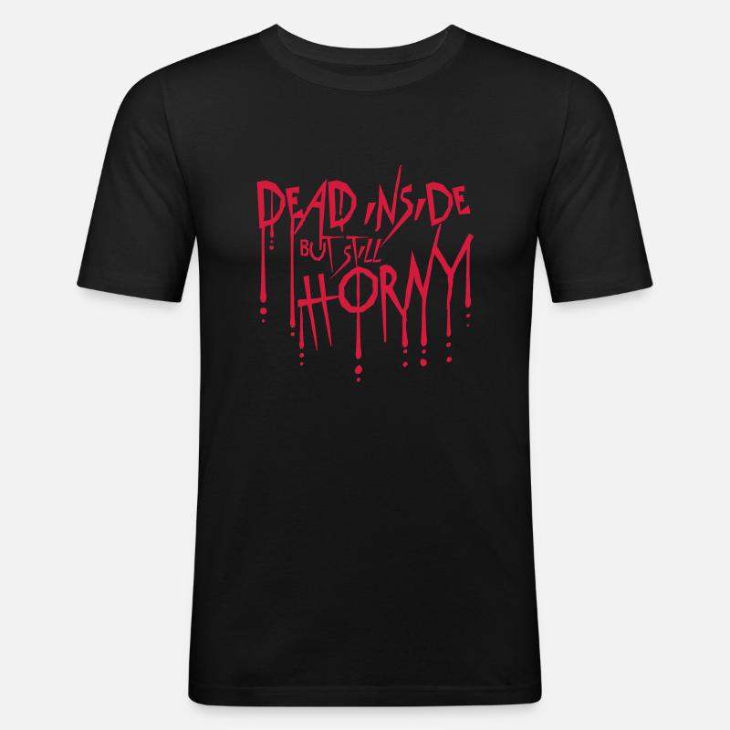 dead inside but horny - Männer Slim Fit T-Shirt - Schwarz