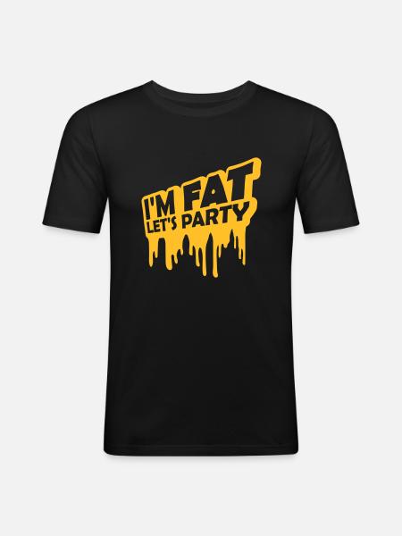 im fat lets party - Männer Slim Fit T-Shirt - Schwarz