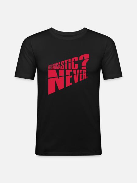 me sarcastic never quote - Men's Slim Fit T-Shirt - black