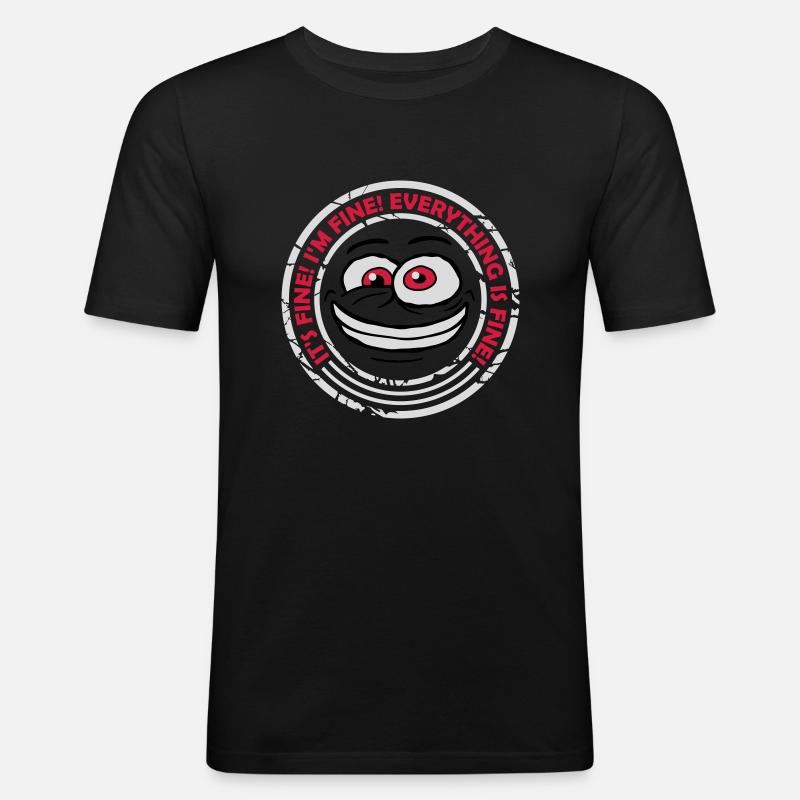 everything is fine quote - Men's Slim Fit T-Shirt - black