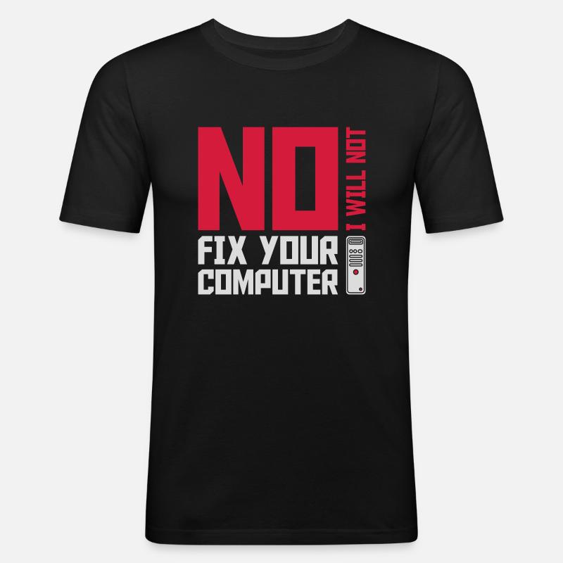 not fix your computer - Men's Slim Fit T-Shirt - black