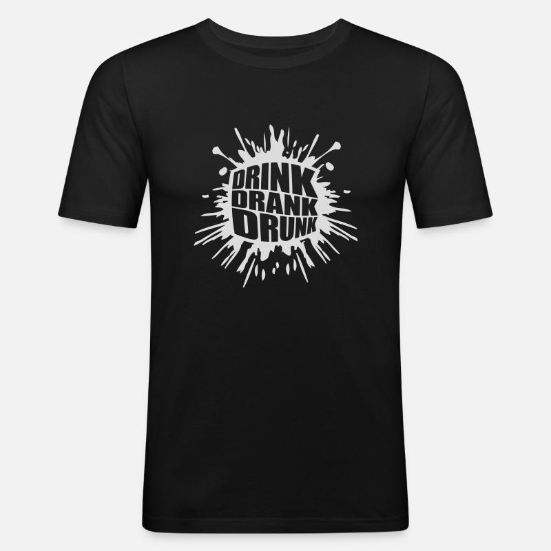 drink drank drunk Zitat - Männer Slim Fit T-Shirt - Schwarz