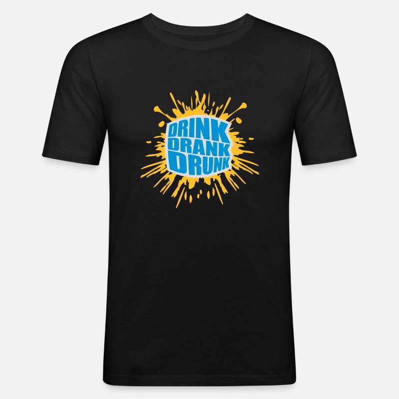 drink drank drunk Zitat - Männer Slim Fit T-Shirt - Schwarz