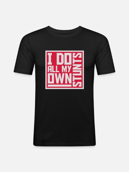 all my own stunts - Men's Slim Fit T-Shirt - black