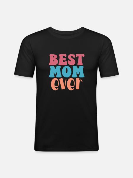 Best Mom Ever – Unconditional Love - Men's Slim Fit T-Shirt - black