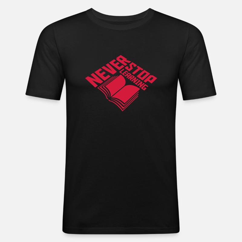 never stop learning Zitat - Männer Slim Fit T-Shirt - Schwarz