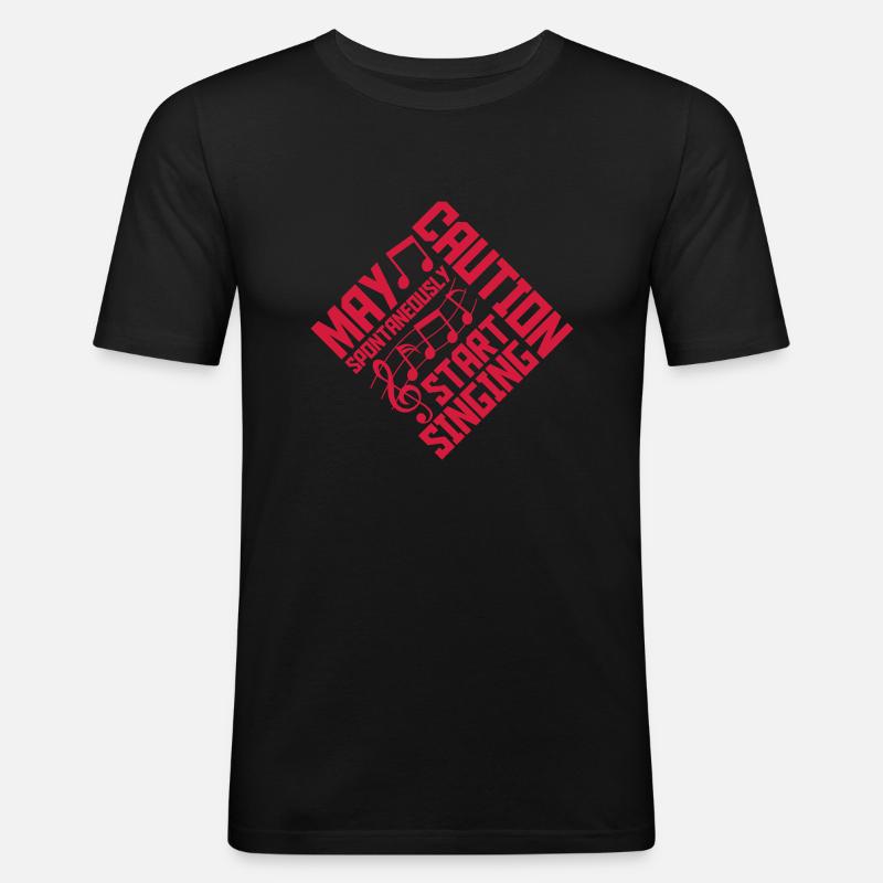 may spontaneously start singing - Männer Slim Fit T-Shirt - Schwarz