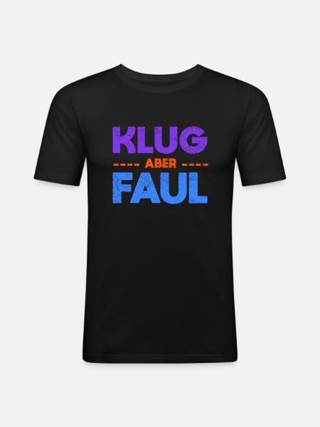Klug, Aber Faul - Männer Slim Fit T-Shirt - Schwarz