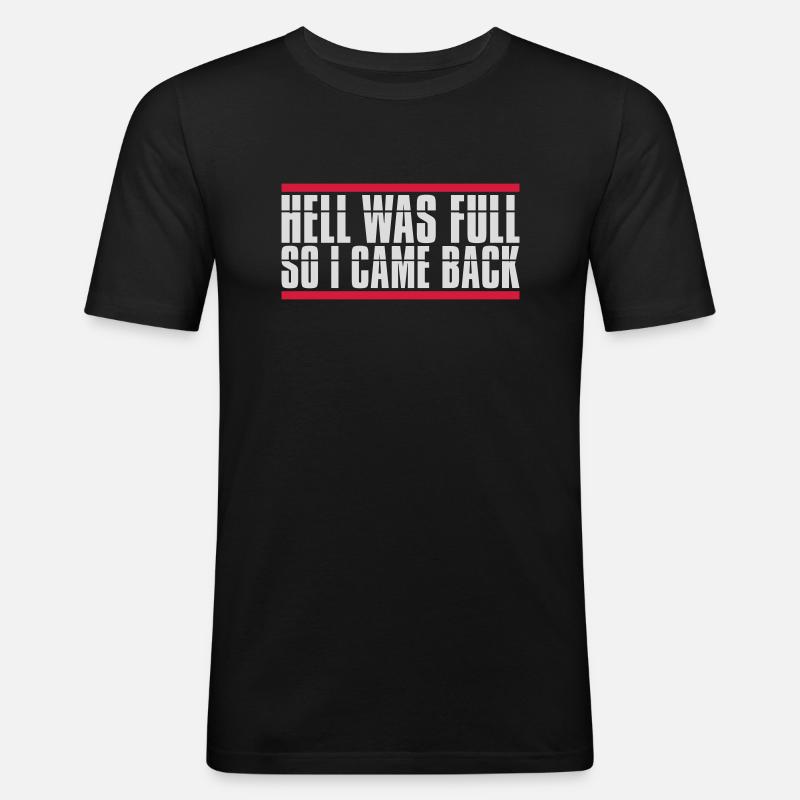 hell was full Zitat - Männer Slim Fit T-Shirt - Schwarz