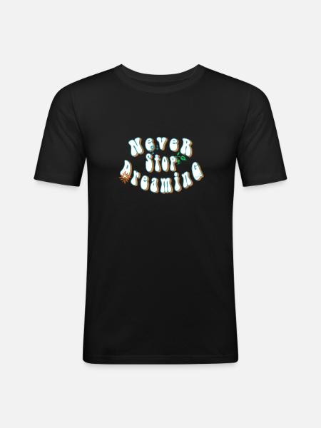Never stop dreaming - T-shirt près du corps Homme - noir
