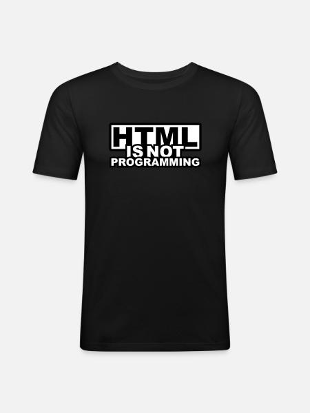 HTML is NOT Programming - Men's Slim Fit T-Shirt - black