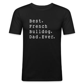 Best. French. Bulldog. Dad. Ever - Men's Slim Fit T-Shirt - black - Front - Nik (191cm)
