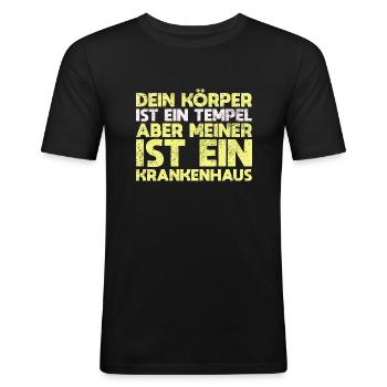 Dein Körper Ist Ein Tempel, Aber Meiner Ist... - Männer Slim Fit T-Shirt - Schwarz - Vorne - Nik (191cm)