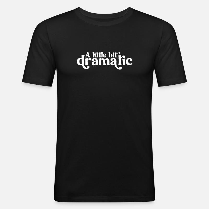 A little bit dramatic - Men's Slim Fit T-Shirt - black