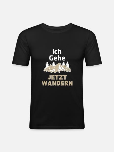 I'm going hiking now - Men's Slim Fit T-Shirt - black