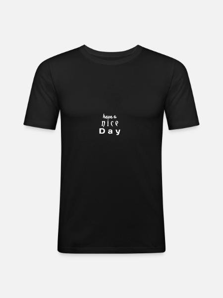 Have a nice day - Men's Slim Fit T-Shirt - black