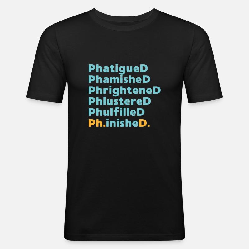 Phd graduation saying university gift - Men's Slim Fit T-Shirt - black