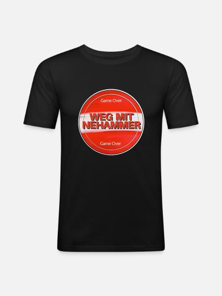 Weg mit Nehammer - Männer Slim Fit T-Shirt - Schwarz