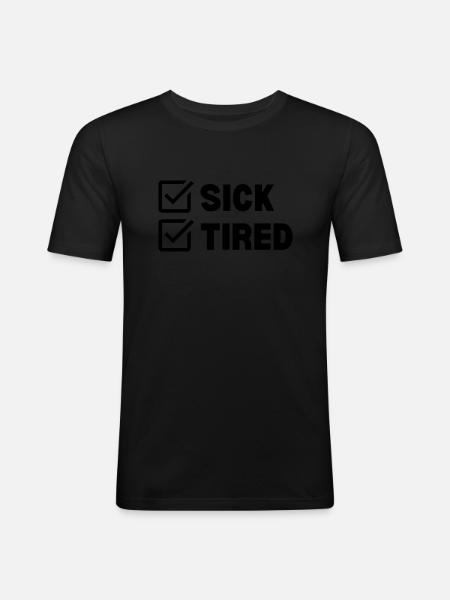 Sick and Tired - Men's Slim Fit T-Shirt - black