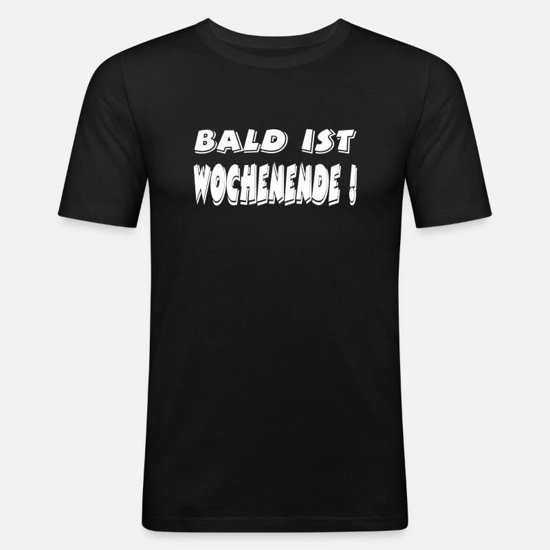 Wochenende - Männer Slim Fit T-Shirt - Schwarz