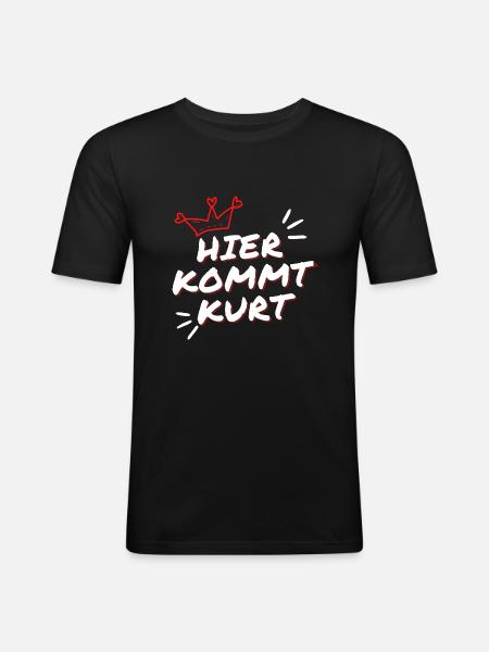 Hier kommt Kurt | Geschenkidee - Männer Slim Fit T-Shirt - Schwarz