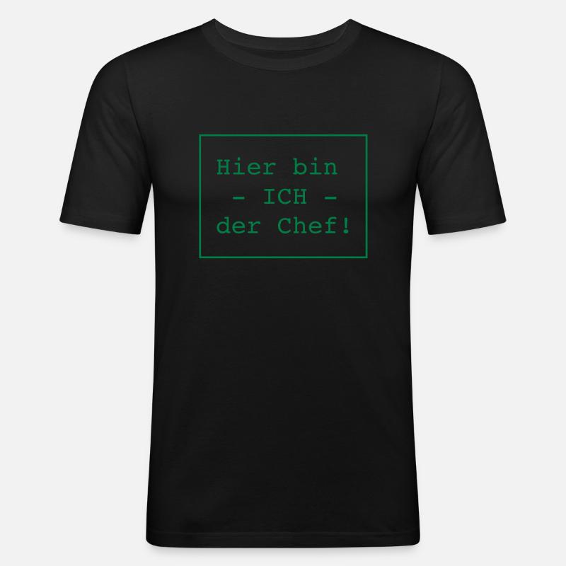 Hier bin ICH der Chef! - Männer Slim Fit T-Shirt - Schwarz
