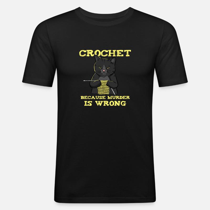 Crochet Because Murder Is Wrong - Men's Slim Fit T-Shirt - black