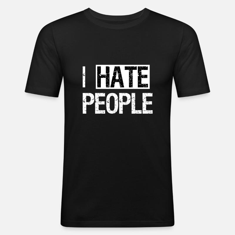 I hate people - Männer Slim Fit T-Shirt - Schwarz