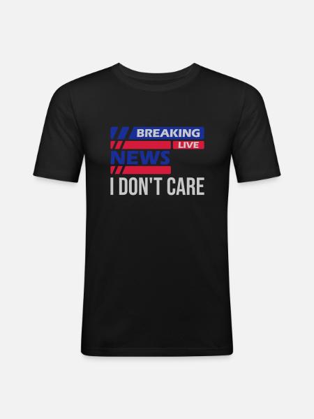 Breaking news don't - Men's Slim Fit T-Shirt - black