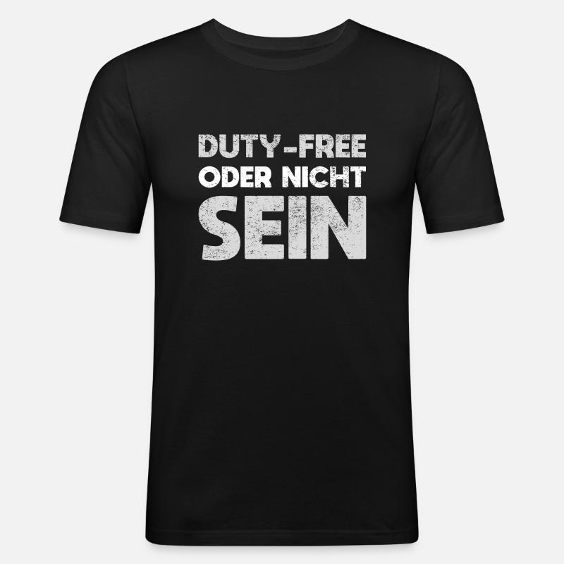 Duty-Free Oder Nicht Sein - Männer Slim Fit T-Shirt - Schwarz