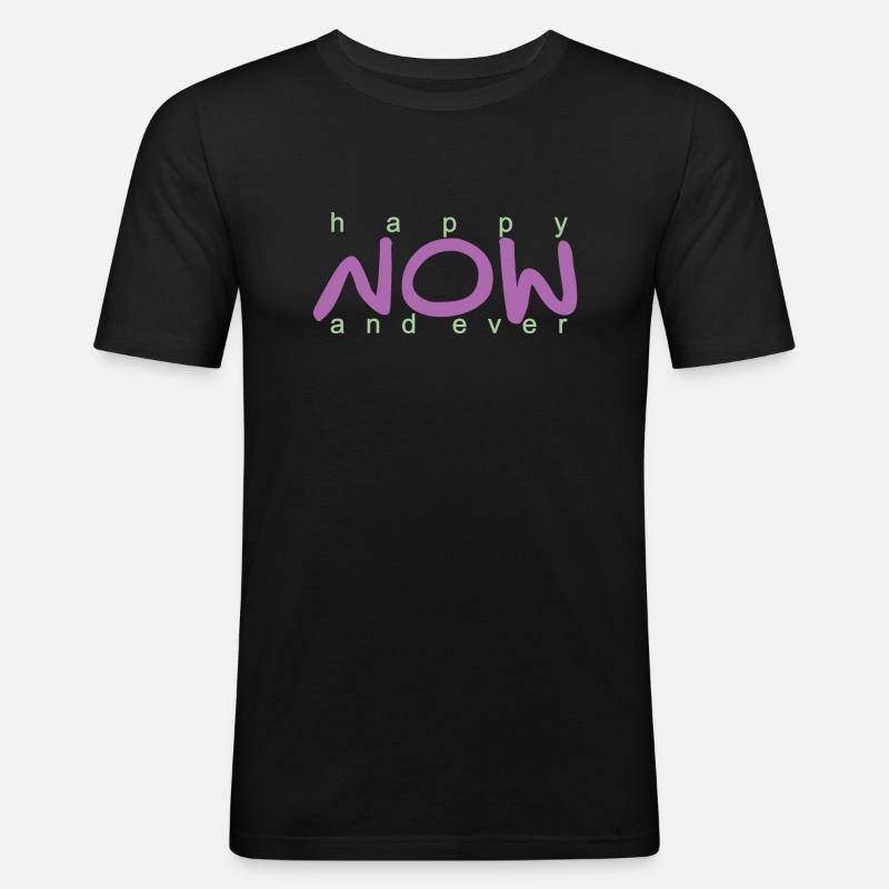 happy now and ever. - Männer Slim Fit T-Shirt - Schwarz