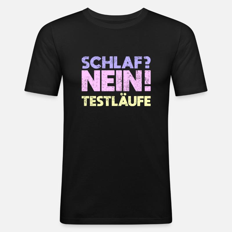 Schlaf? Nein, Testläufe - Männer Slim Fit T-Shirt - Schwarz