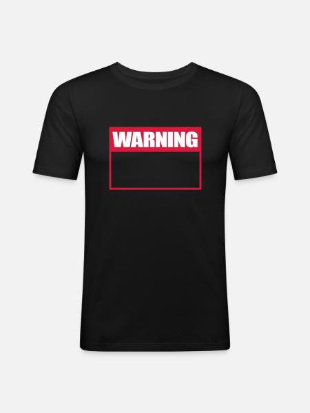 Warning Sign Warning Sign Warning - Men's Slim Fit T-Shirt - black