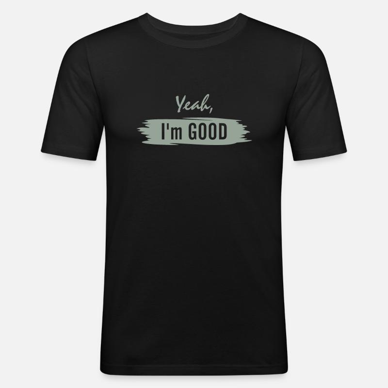 Ja, ich bin gut - Männer Slim Fit T-Shirt - Schwarz