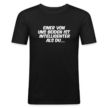 Einer von uns beiden ist intelligenter als du - Männer Slim Fit T-Shirt - Schwarz - Vorne - Nik (191cm)