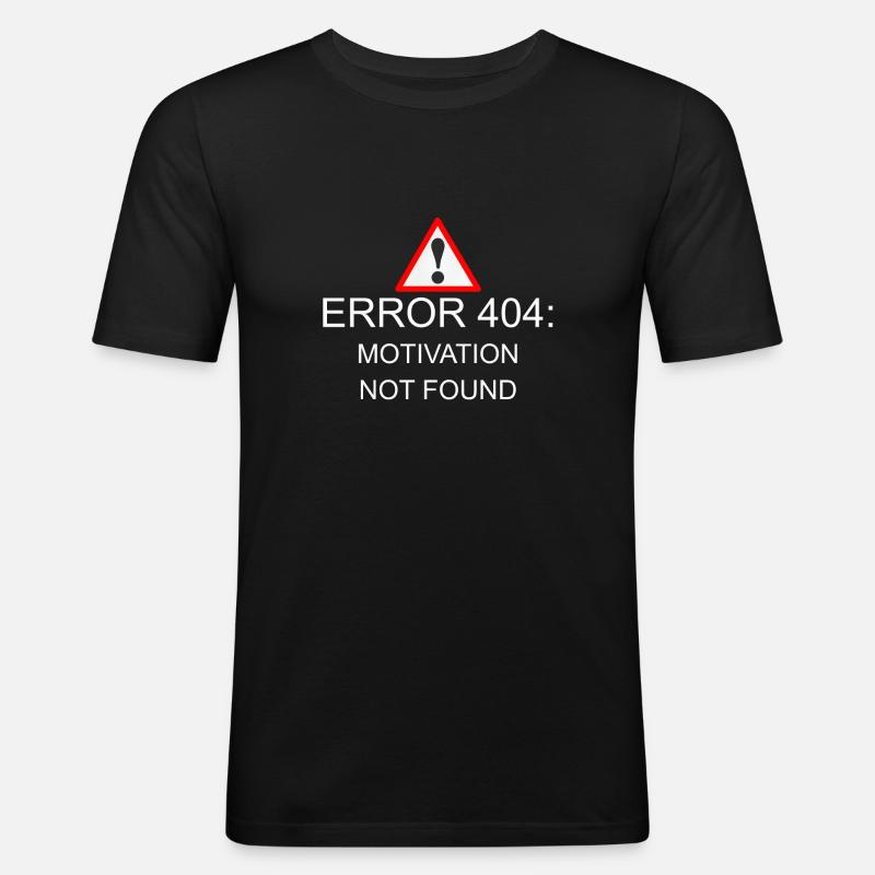 404 Error Motivation - Männer Slim Fit T-Shirt - Schwarz