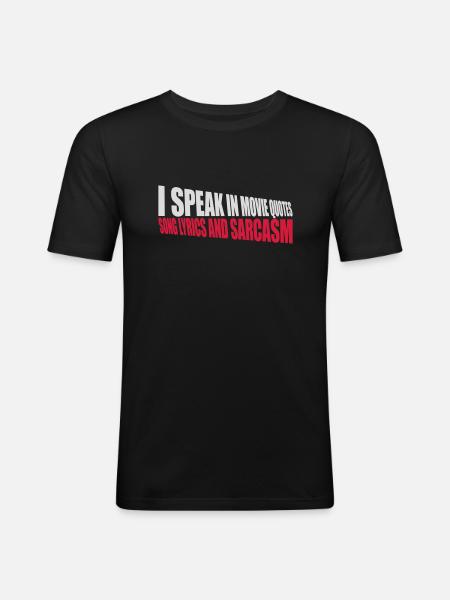 speak lyrics and sarcasm - Men's Slim Fit T-Shirt - black