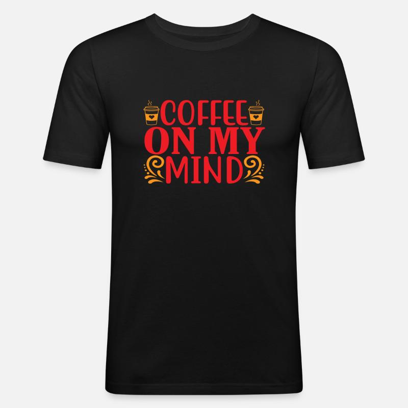 Coffee on my Mind - Männer Slim Fit T-Shirt - Schwarz