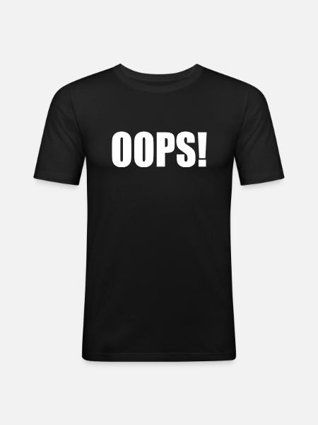 Oops - Männer Slim Fit T-Shirt - Schwarz