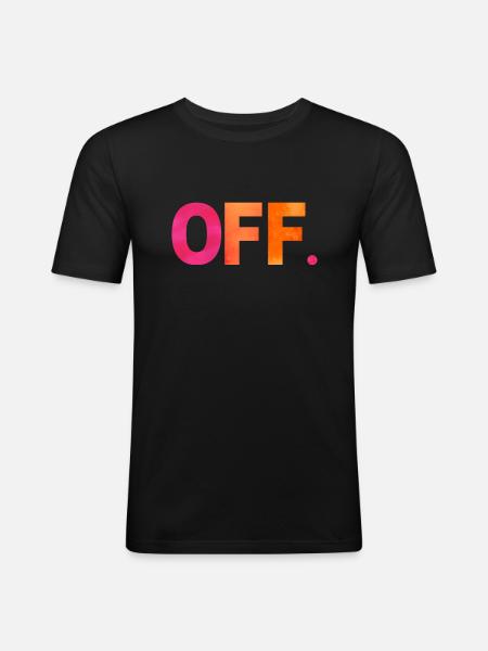 OFF. One shirt, one word. - Men's Slim Fit T-Shirt - black