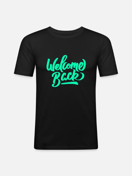 Welcome Welcome greeting openness saying - Men's Slim Fit T-Shirt - black