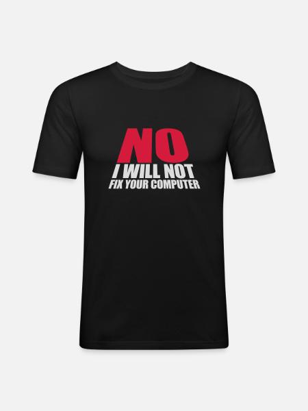 not fix your computer - Men's Slim Fit T-Shirt - black