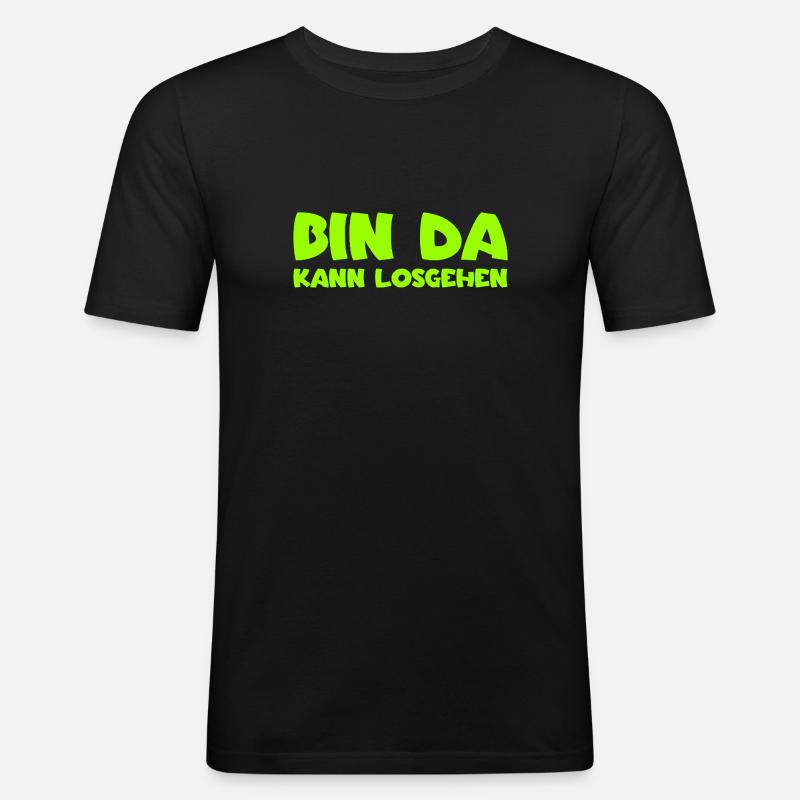 Bin da - Kann losgehen - Männer Slim Fit T-Shirt - Schwarz