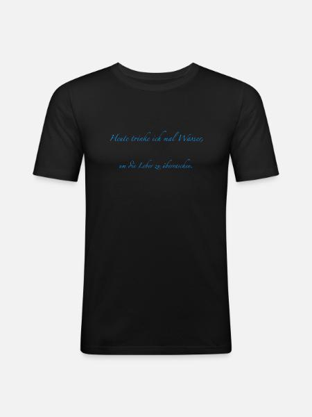 Today I drink - Men's Slim Fit T-Shirt - black